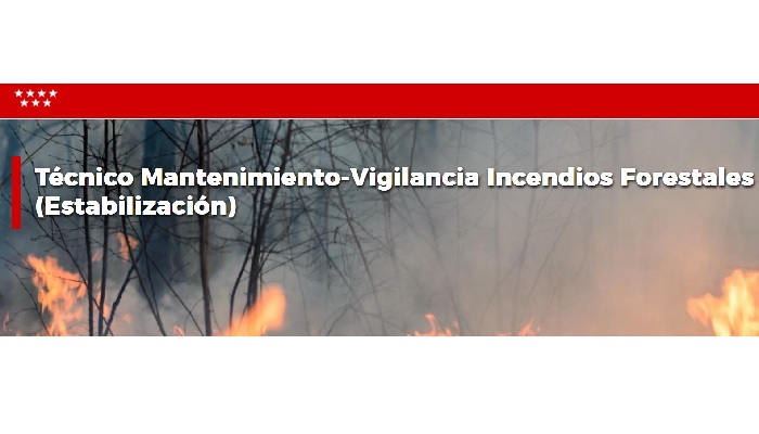 49 plazas de Técnico Mantenimiento-Vigilancia Incendios Forestales (Madrid)