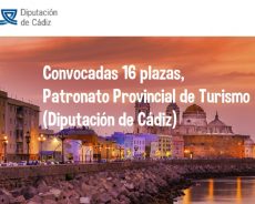 Convocadas 16 plazas, para el Patronato Provincial de Turismo (Diputación de Cádiz)